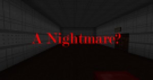 Herunterladen A Nightmare? zum Minecraft 1.10.2