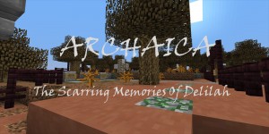 Herunterladen Archaica: The Scarring Memories Of Delilah zum Minecraft 1.8