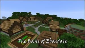 Herunterladen The Bane of Ebondale zum Minecraft 1.8