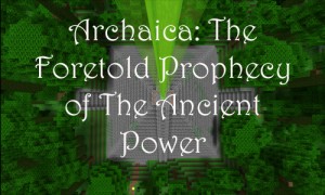 Herunterladen Archaica: The Foretold Prophecy of the Ancient Power zum Minecraft 1.8