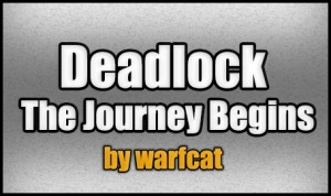Herunterladen Deadlock - The Journey Begins zum Minecraft 1.4.7
