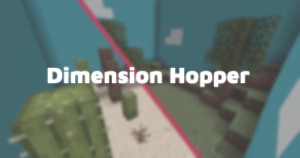Herunterladen Dimension Hopper zum Minecraft 1.14.3