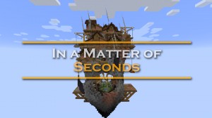 Herunterladen In a Matter of Seconds zum Minecraft 1.16.1