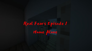 Herunterladen Real Fears - Episode 1: Home Alone 1.0 zum Minecraft 1.20.2