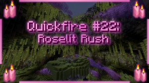 Herunterladen Quickfire #22: Roselit Rush 1.0 zum Minecraft 1.20.1