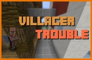 Herunterladen Villager Trouble zum Minecraft 1.11.2