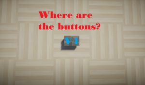 Herunterladen Where Are The Buttons? zum Minecraft 1.11.2