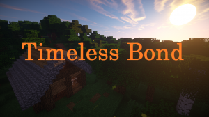 Herunterladen Timeless Bond zum Minecraft 1.11.2