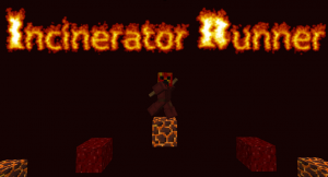 Herunterladen Incinerator Runner zum Minecraft 1.11.2