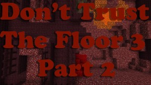 Herunterladen Don't Trust The Floor 3: Part 2 zum Minecraft 1.11