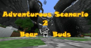 Herunterladen Adventurous Scenario 2 - Bear Buds zum Minecraft 1.10.2