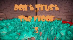 Herunterladen Don't Trust The Floor 3! Part 1 zum Minecraft 1.10.2