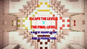 Herunterladen Escape The Levels 3: The Final Level zum Minecraft 1.10