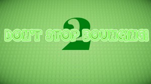 Herunterladen Don't Stop Bouncing 2! zum Minecraft 1.10