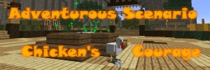 Herunterladen Adventurous Scenario 1 - Chicken's Courage zum Minecraft 1.9.4