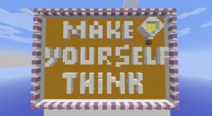 Herunterladen Make Yourself Think zum Minecraft 1.9.2