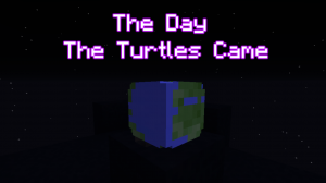 Herunterladen The Day The Turtles Came zum Minecraft 1.12.2