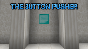 Herunterladen The Button Pusher zum Minecraft 1.9