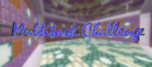 Herunterladen Multitask Challenge zum Minecraft 1.9