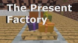 Herunterladen The Present Factory zum Minecraft 1.9