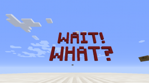 Herunterladen Wait! What? zum Minecraft 1.12.2