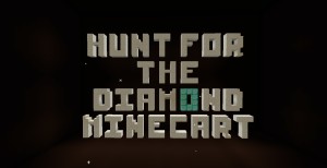 Herunterladen Hunt for the Diamond Minecart zum Minecraft 1.8.9