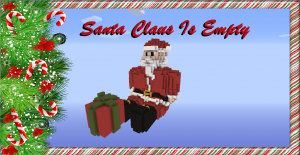 Herunterladen Santa Claus Is Empty zum Minecraft 1.8.8