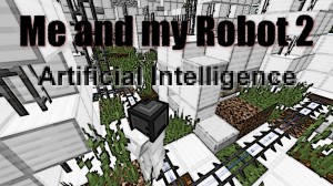 Herunterladen Me and my Robot 2: A.I zum Minecraft 1.8.8