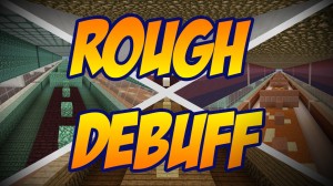 Herunterladen Rough Debuff zum Minecraft 1.8.8