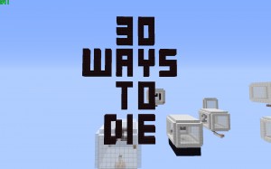 Herunterladen 30 Ways to Die zum Minecraft 1.8
