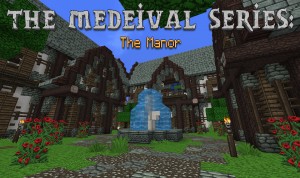 Herunterladen The Medieval Series: The Manor zum Minecraft 1.8