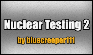 Herunterladen Nuclear Testing 2 zum Minecraft 1.8