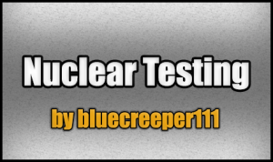 Herunterladen Nuclear Testing zum Minecraft 1.8