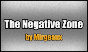 Herunterladen The Negative Zone zum Minecraft 1.8.1