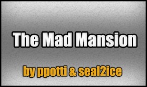 Herunterladen The Mad Mansion zum Minecraft 1.4.7