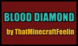 Herunterladen Blood Diamond zum Minecraft 1.3.2
