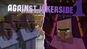 Herunterladen Against Iskerside 1 zum Minecraft 1.13