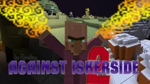Herunterladen Against Iskerside 2 zum Minecraft 1.13.1