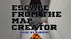 Herunterladen ESCAPE FROM THE MAP CREATOR zum Minecraft 1.13.2