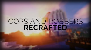 Herunterladen Cops and Robbers: ReCrafted zum Minecraft 1.13.2