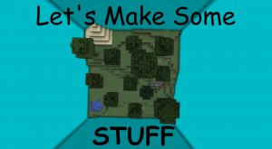 Herunterladen Let's Make Some Stuff zum Minecraft 1.13.2