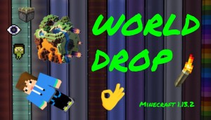 Herunterladen World Drop zum Minecraft 1.13.2