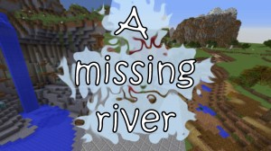 Herunterladen A Missing River zum Minecraft 1.12.2