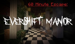 Herunterladen 60 Minute Escape: Evershift Manor zum Minecraft 1.12.2