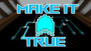 Herunterladen Make it True zum Minecraft 1.15.2