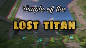 Herunterladen Temple of the Lost Titan zum Minecraft 1.16.1