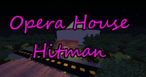 Herunterladen Opera House Hitman zum Minecraft 1.16.3
