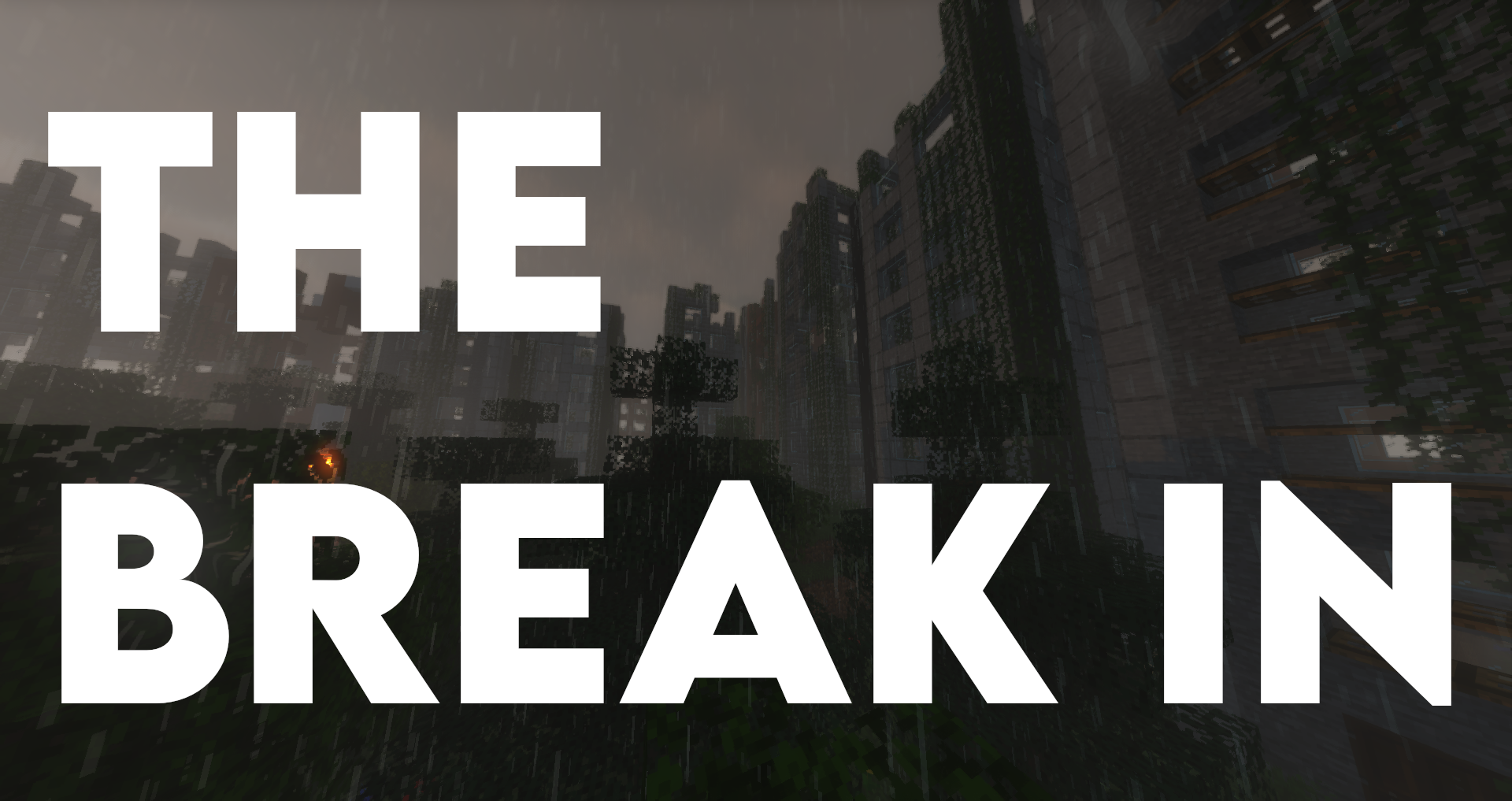 Herunterladen The Break In zum Minecraft 1.16.4