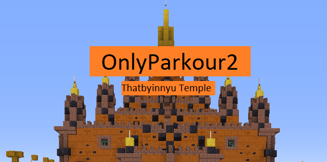 Herunterladen Only Parkour 2: Thatbyinnyu Temple zum Minecraft 1.16.5