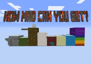 Herunterladen How Mad Can You Get? zum Minecraft 1.16.5